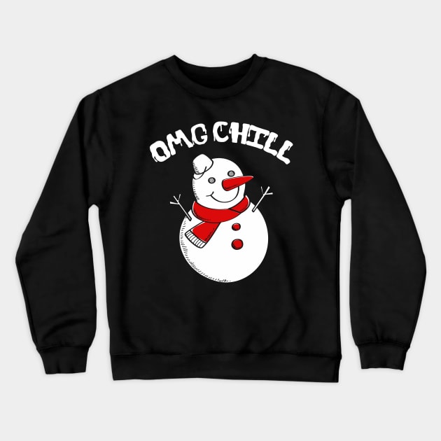 OMG Chill Awesome Christmas Snowman Funny Pun Crewneck Sweatshirt by theperfectpresents